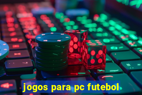 jogos para pc futebol